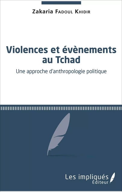 Violences et évènements au Tchad - Zakaria Fadoul Khidir - Les Impliqués