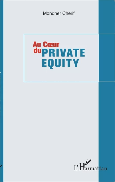 Au coeur du private equity - Mondher Cherif - Editions L'Harmattan