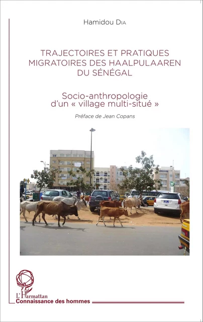 Trajectoires et pratiques migratoires des Haalpulaaren du Sénégal - Hamidou Dia - Editions L'Harmattan