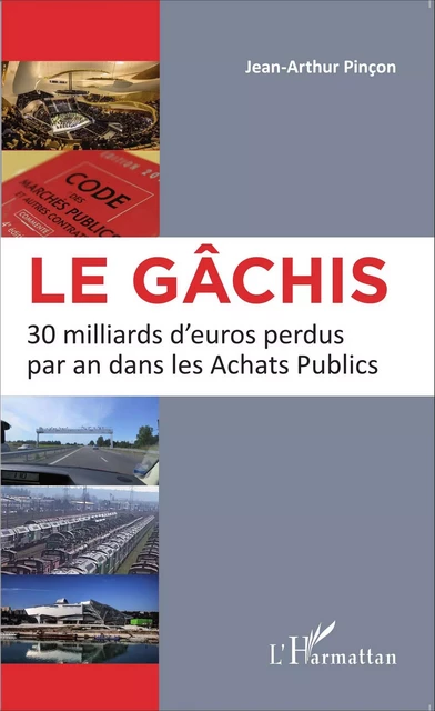 Le gâchis - Jean-Arthur Pincon - Editions L'Harmattan