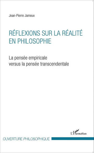 Réflexions sur la réalité en philosophie - Jean-Pierre Jameux - Editions L'Harmattan