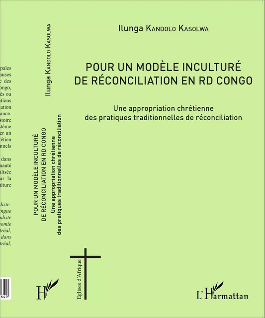 Pour un modèle inculturé de réconciliation en RD Congo - Ilunga Kandolo Kasolwa - Editions L'Harmattan