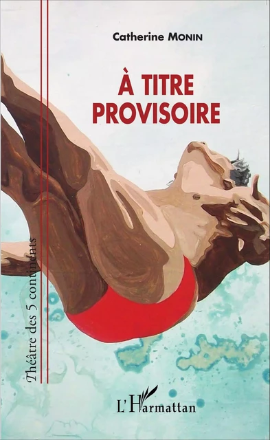 À titre provisoire - Catherine Monin - Editions L'Harmattan