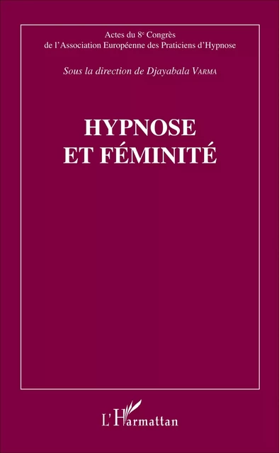 Hypnose et féminité - Djayabala Varma - Editions L'Harmattan