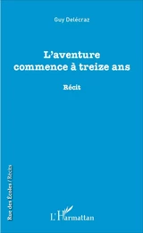 L'aventure commence à treize ans