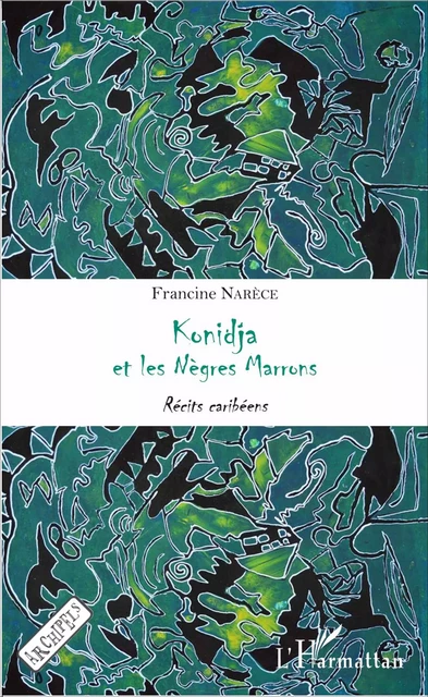 Konidja et les Nègres Marrons - Francine Narèce - Editions L'Harmattan