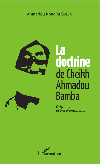 La doctrine du Cheikh Ahmadou Bamba - Ahmadou Khadim Sylla - Editions L'Harmattan