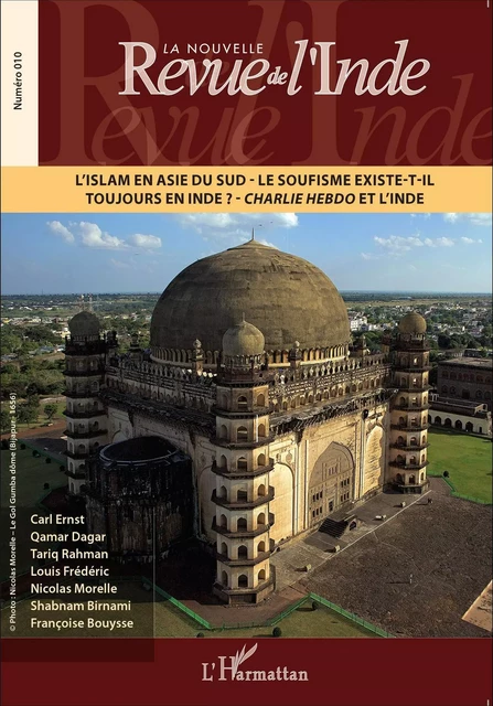 L'Islam en Asie du Sud - Le soufisme existe-t-il toujours en Inde ? - Charlie Hebdo et l'Inde - Carl Ernst, Qamar Dagar, Tariq Rahman, Louis Frédéric, Nicolas Morelle, Shabnam Birnami, Françoise Bouysse - Editions L'Harmattan