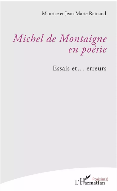 Michel de Montaigne en poésie - Jean-Marie Rainaud, Maurice Rainaud - Editions L'Harmattan