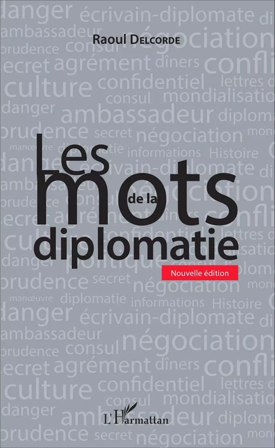 Les mots de la diplomatie - Raoul Delcorde - Editions L'Harmattan