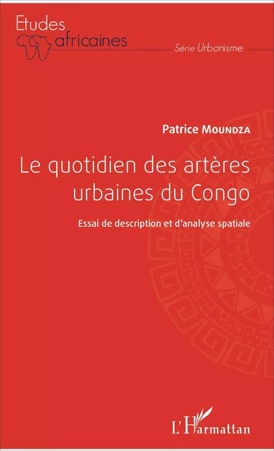 Le quotidien des artères urbaines du Congo - Patrice Moundza - Editions L'Harmattan