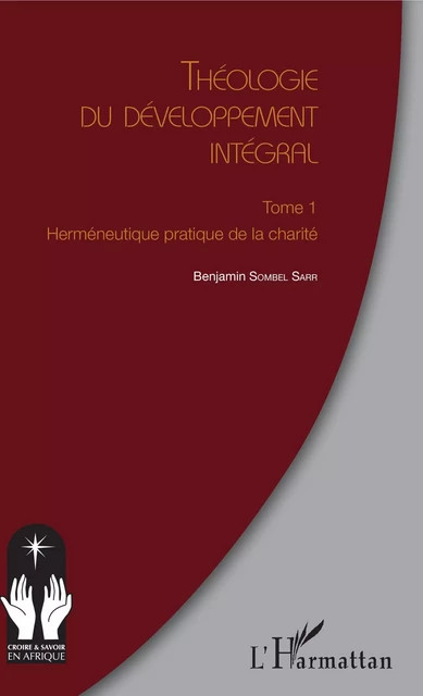 Théologie du développement intégral Tome 1 - Benjamin Sombel Sarr - Editions L'Harmattan