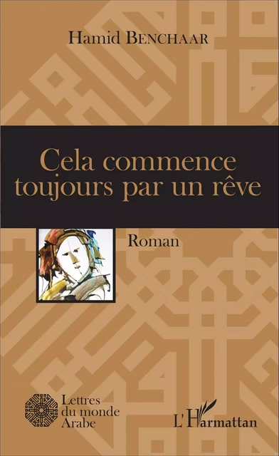 Cela commence toujours par un rêve - Hamid Benchaar - Editions L'Harmattan