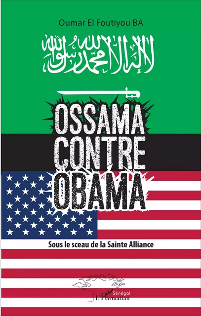 Ossama contre Obama - Oumar El Foutiyou Ba - Editions L'Harmattan