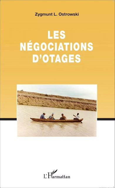 Les négociations d'otages - Zygmunt L. Ostrowski - Editions L'Harmattan