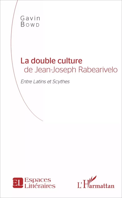 La double culture de Jean-Joseph Rabearivelo - Gavin Bowd - Editions L'Harmattan