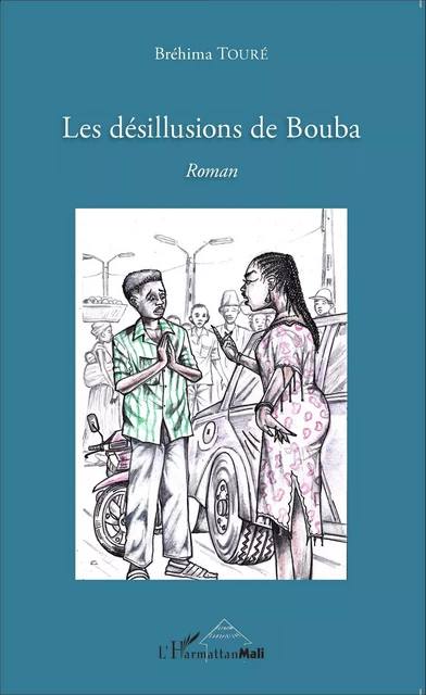 Les désillusions de Bouba - Bréhima Toure - Editions L'Harmattan