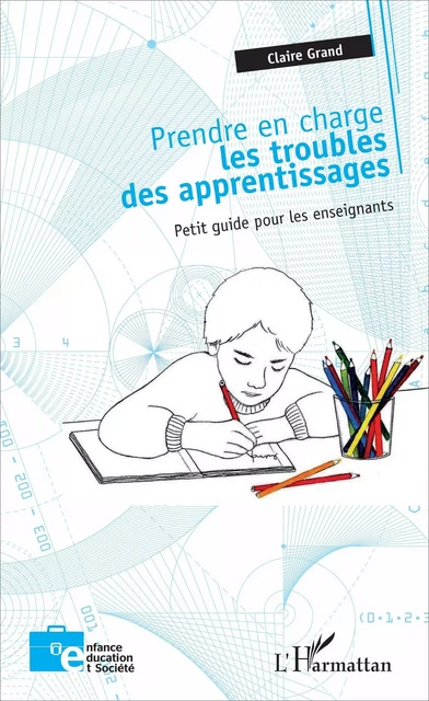 Prendre en charge les troubles des apprentissages - Claire Grand - Editions L'Harmattan