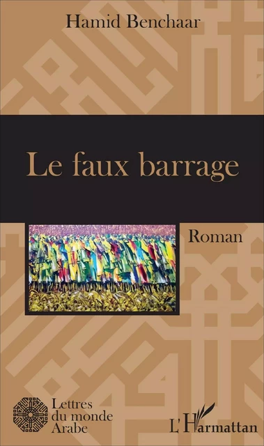 Le faux barrage - Hamid Benchaar - Editions L'Harmattan