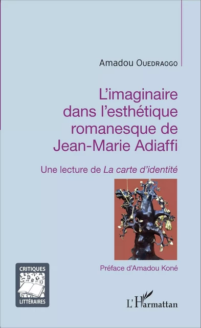 L'imaginaire dans l'esthétique romanesque de Jean-Marie Adiaffi - Amadou Ouédraogo - Editions L'Harmattan