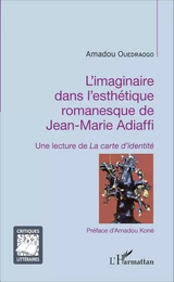 L'imaginaire dans l'esthétique romanesque de Jean-Marie Adiaffi