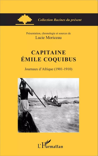 Capitaine Émile Coquibus - Lucie Moriceau - Editions L'Harmattan