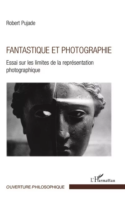 Fantastique et photographie - Robert Pujade - Editions L'Harmattan