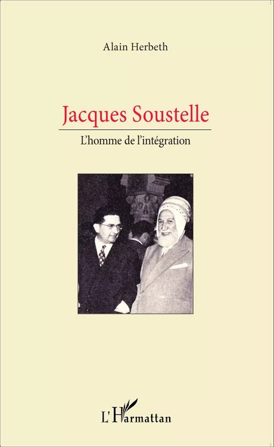 Jacques Soustelle - Alain Herbeth - Editions L'Harmattan