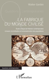 La fabrique du monde civilisé