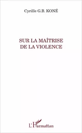 Sur la maîtrise de la violence