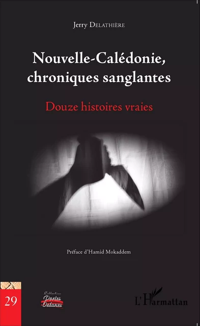 Nouvelle-Calédonie, chroniques sanglantes - Jerry Delathière - Editions L'Harmattan