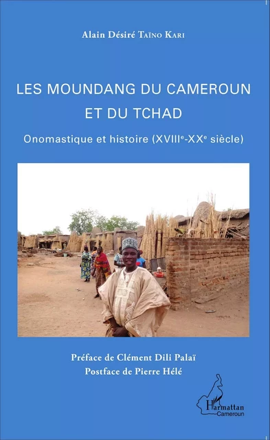 Les Moundang du Cameroun et du Tchad - Alain Désiré Taïno Kari - Editions L'Harmattan