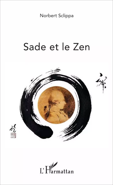 Sade et le Zen - Norbert Sclippa - Editions L'Harmattan