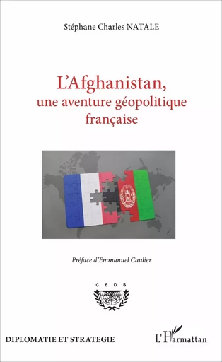 L'Afghanistan, une aventure géopolitique française -  Natale stephane charles - Editions L'Harmattan