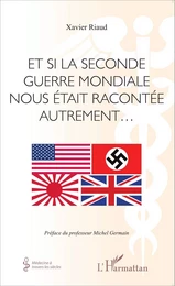 Et si la seconde guerre mondiale nous était racontée autrement...