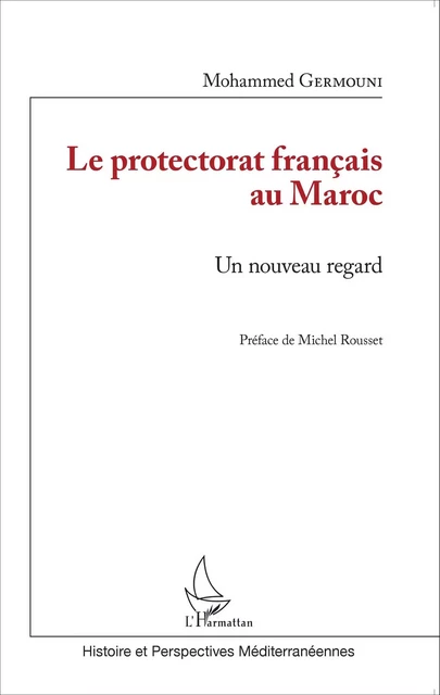 Le protectorat français au Maroc - mohammed GERMOUNI - Editions L'Harmattan