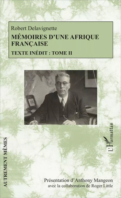 Mémoires d'une Afrique française - Robert Delavignette - Editions L'Harmattan