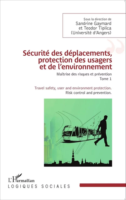 Sécurité des déplacements, protection des usagers et de l'environnement - Teodor Tiplica, Sandrine Gaymard - Editions L'Harmattan