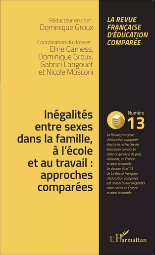 Inégalités entre sexes dans la famille, à l'école et au travail : approches comparées - Dominique Groux, Gabriel Langouët, Nicole Mosconi, Eline Gamess - Editions L'Harmattan