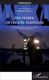 Éric Vigner, un théâtre plasticien