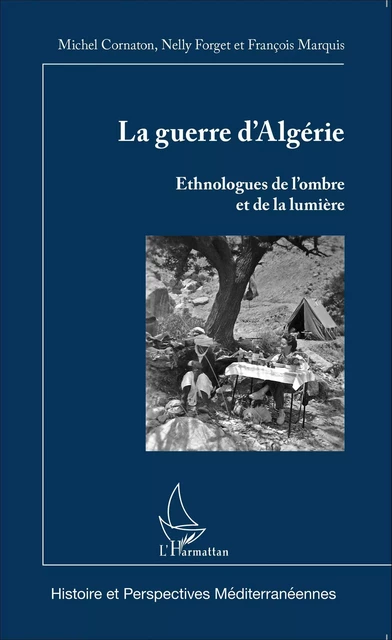 La guerre d'Algérie - NELLY FORGET, François Marquis, Michel Cornaton - Editions L'Harmattan