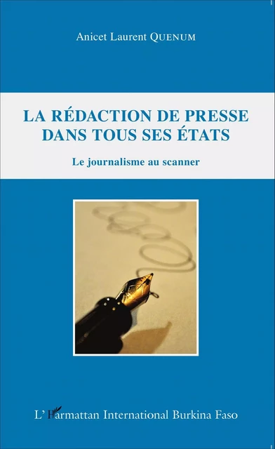 La rédaction de presse dans tous ses états - Anicet Laurent Quenum - Editions L'Harmattan