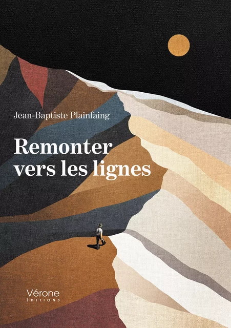 Remonter vers les lignes - Jean-Baptiste Plainfaing - Editions Vérone