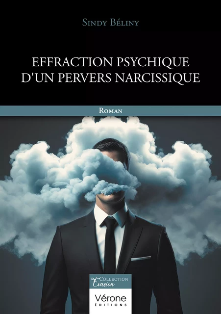 Effraction psychique d'un pervers narcissique - Sindy Béliny - Editions Vérone