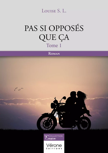 Pas si opposés que ça - S. L. Louise - Editions Vérone