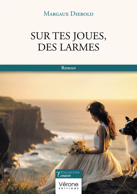 Sur tes joues, des larmes - Margaux Diebold - Editions Vérone