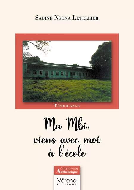 Ma Mbi, viens avec moi à l'école - Sabine Nsona Letellier - Editions Vérone