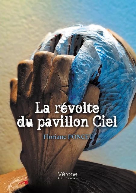 La révolte du pavillon Ciel - Floriane Poncet - Editions Vérone