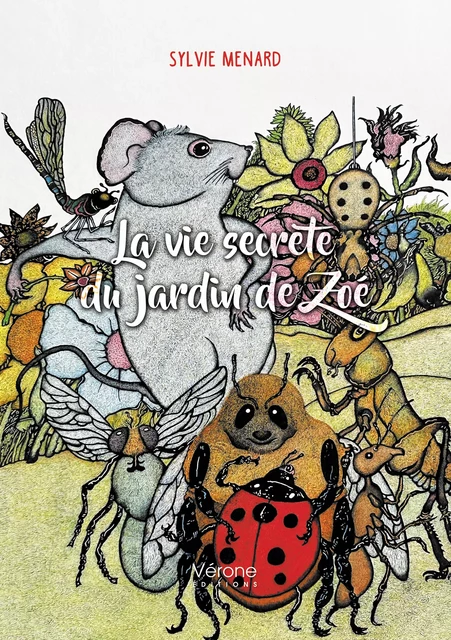 La vie secrète du jardin de Zoé - Menard Sylvie - Editions Vérone