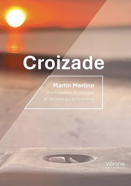 Croizade - Martin Merlino - Editions Vérone